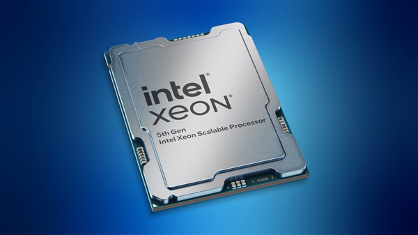 Intel正式发布五代至强：最多64核心/320MB三级缓存、省钱77％